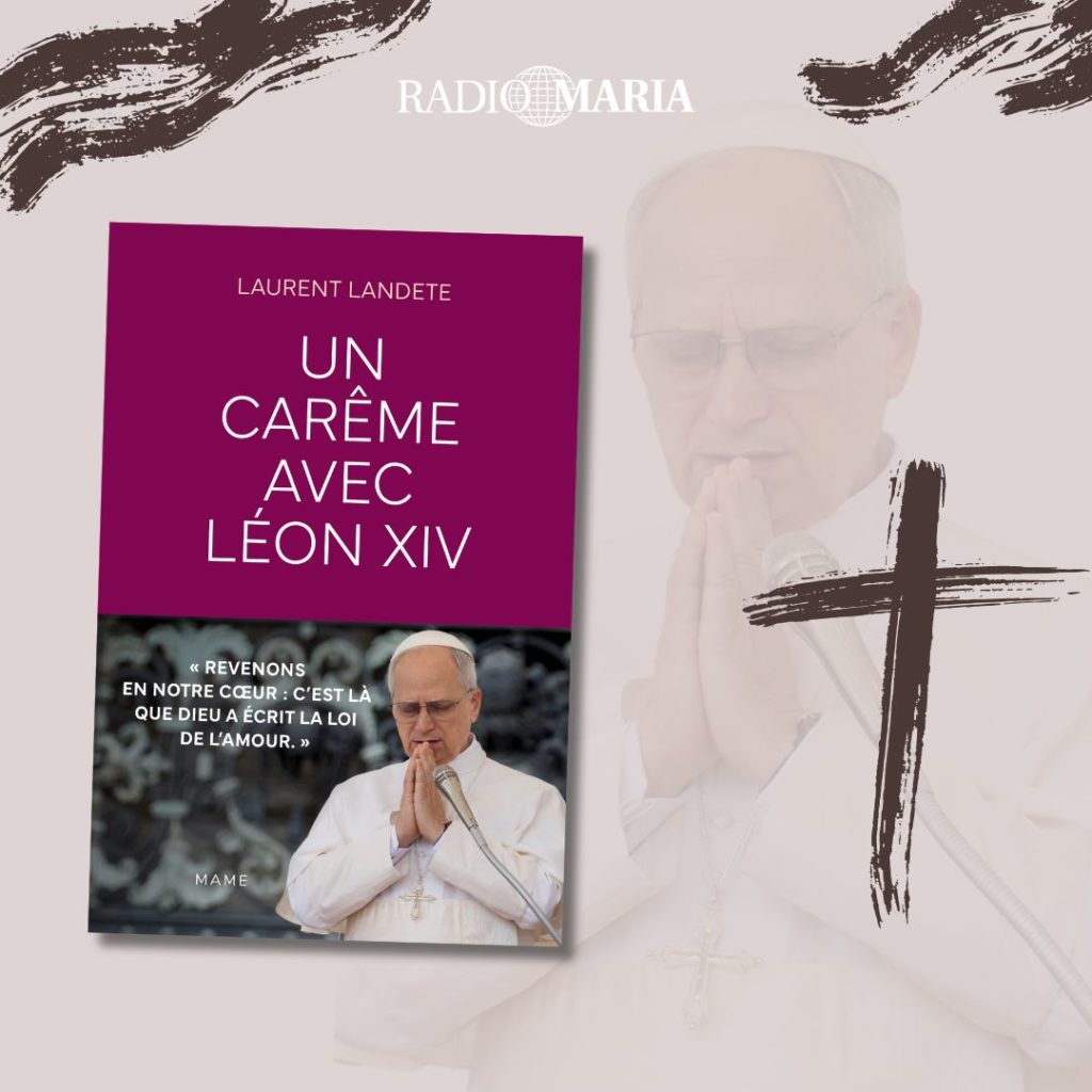 Méditations avec le Saint Père sur Radio Mariaet son livre « Un Carême avec Léon XIV »